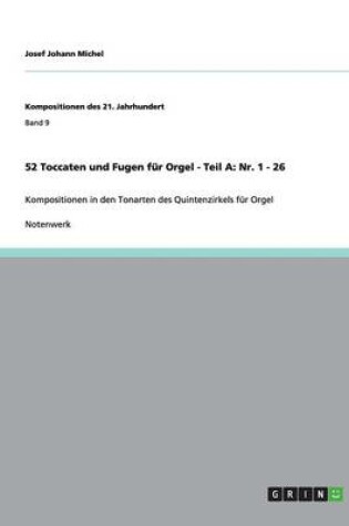 Cover of 52 Toccaten und Fugen fur Orgel - Teil A