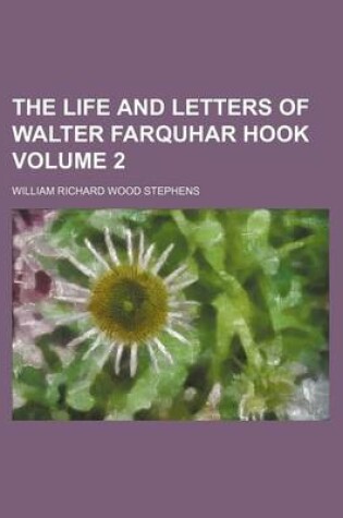 Cover of The Life and Letters of Walter Farquhar Hook Volume 2