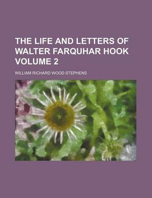 Book cover for The Life and Letters of Walter Farquhar Hook Volume 2
