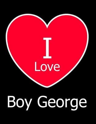 Book cover for I Love Boy George