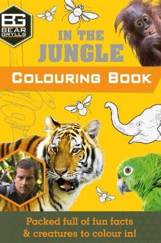 Cover of Bear Grylls Colouring Books: In the Jungle