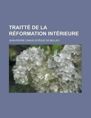 Book cover for Traitte de La Reformation Interieure