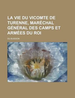 Book cover for La Vie Du Vicomte de Turenne, Marechal General Des Camps Et Armees Du Roi