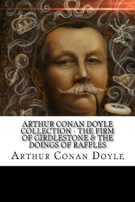 Book cover for Arthur Conan Doyle Collection - The Firm of Girdlestone & The Doings of Raffles