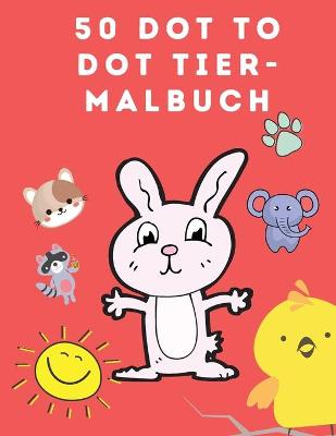 Book cover for 50 Dot to Dot Tier-Malbuch