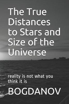 Book cover for The True Distances to Stars and Size of the Universe