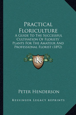 Book cover for Practical Floriculture Practical Floriculture