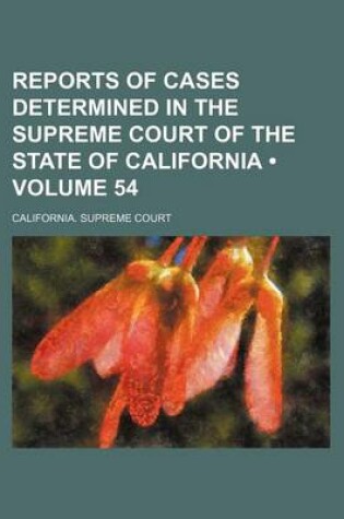 Cover of Reports of Cases Determined in the Supreme Court of the State of California (Volume 54)