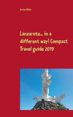 Book cover for Lanzarote... in a different way! Compact Travel guide 2019