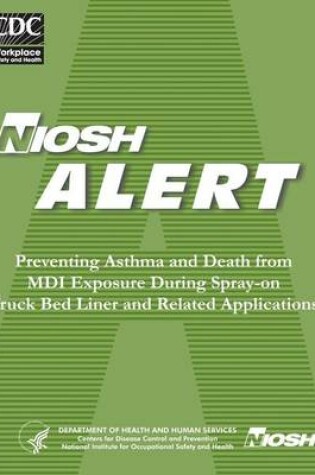 Cover of Preventing Asthma and Death from MDI Exposure During Spray-On Truck Bed Liner and Related Appplications