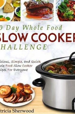 Cover of 30 Day Whole Food Slow Cooker Challenge