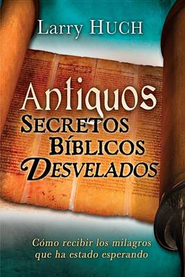 Book cover for Antiguos Secretos Biblicos Desvelados