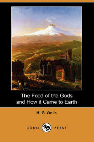 Cover of The Food of the Gods and How It Came to Earth (Dodo Press)