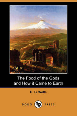 Book cover for The Food of the Gods and How It Came to Earth (Dodo Press)