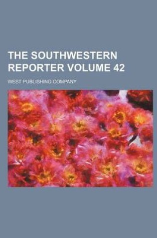 Cover of The Southwestern Reporter Volume 42