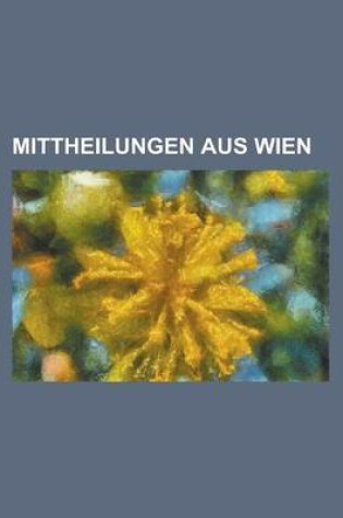 Cover of Mittheilungen Aus Wien