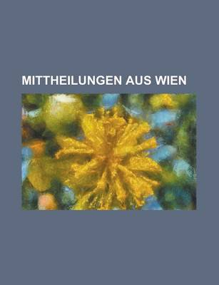 Book cover for Mittheilungen Aus Wien