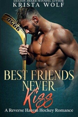 Cover of Best Friends Never Kiss