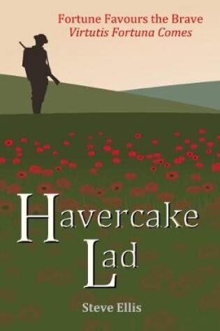 Cover of Havercake Lad: Fortune Favours the Brave Virtutis Fortuna Comes