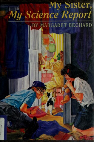 Cover of Bechard Margaret E. : My Sister, My Science Report