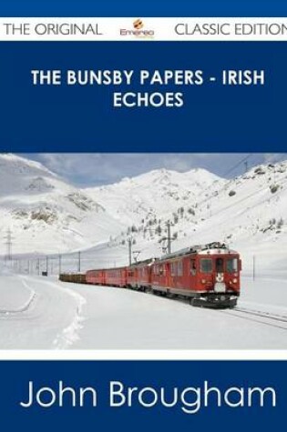 Cover of The Bunsby Papers - Irish Echoes - The Original Classic Edition