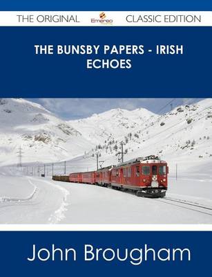 Book cover for The Bunsby Papers - Irish Echoes - The Original Classic Edition