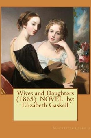 Cover of Wives and Daughters (1865) NOVEL by