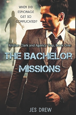 Book cover for Kristian Clark and the Agency Trap Book One - The Bachelor Missions