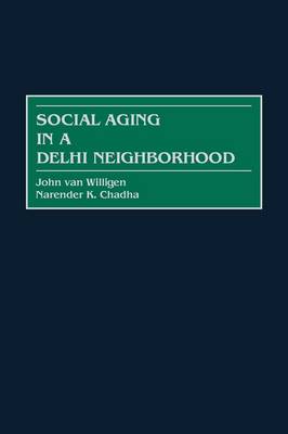 Book cover for Social Aging in a Delhi Neighborhood