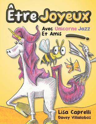 Book cover for Être Joyeux Avec Unicorne Jazz Et Amis