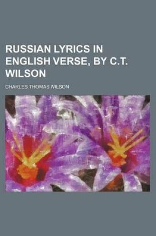 Cover of Russian Lyrics in English Verse, by C.T. Wilson