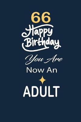 Book cover for 66 Happy birthday you are now an adult