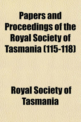 Cover of Papers and Proceedings of the Royal Society of Tasmania (115-118)