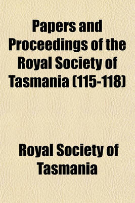 Book cover for Papers and Proceedings of the Royal Society of Tasmania (115-118)