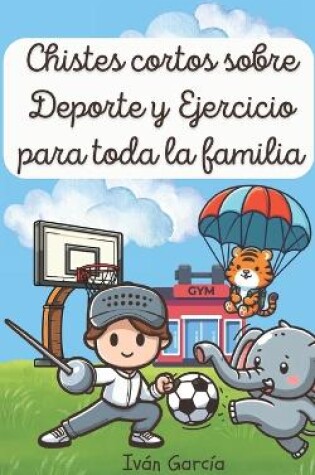 Cover of Chistes cortos sobre Deporte y Ejercicio para toda la familia