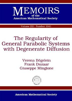 Cover of The Regularity of General Parabolic Systems with Degenerate Diffusion