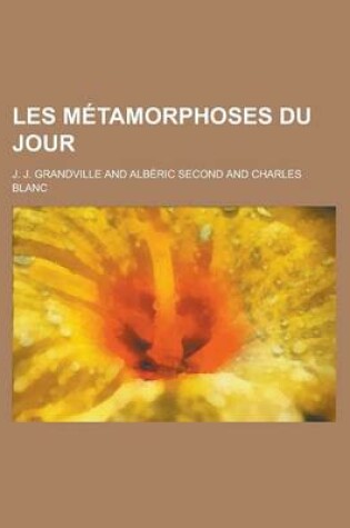 Cover of Les Metamorphoses Du Jour
