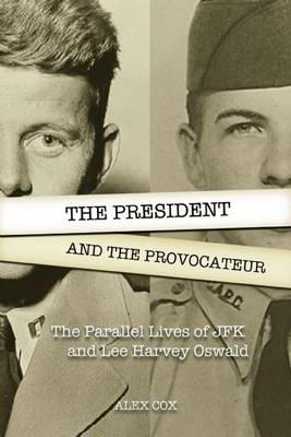 Book cover for President and the Provocateur, The: The Parallel Lives of JFK and Lee Harvey Oswald