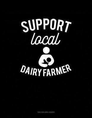 Book cover for Support Local Dairy Farmer