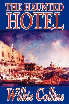 Book cover for The Haunted Hotel by Wilkie Collins, Fiction, Horror, Literary