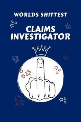 Cover of Worlds Shittest Claims Investigator