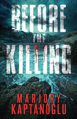 Before the Killing by Marjory Kaptanoglu