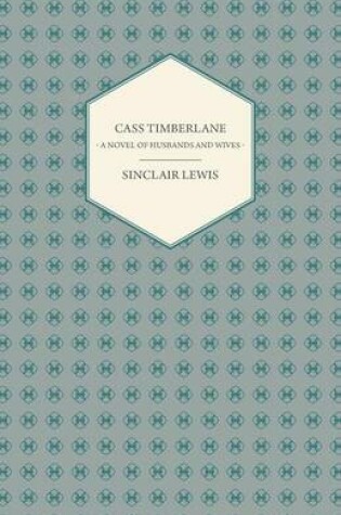 Cover of Cass Timberlane - A Novel Of Husbands And Wives