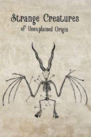 Cover of Strange Creatures of Unexplained Origin