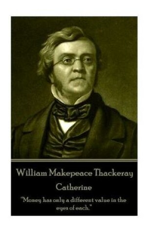 Cover of William Makepeace Thackeray - Catherine