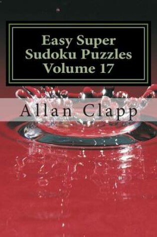 Cover of Easy Super Sudoku Puzzles Volume 17