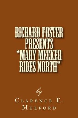 Cover of Richard Foster Presents "Mary Meeker Rides North"