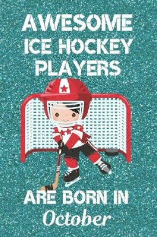 Cover of Awesome Ice Hockey Players Are Born In October