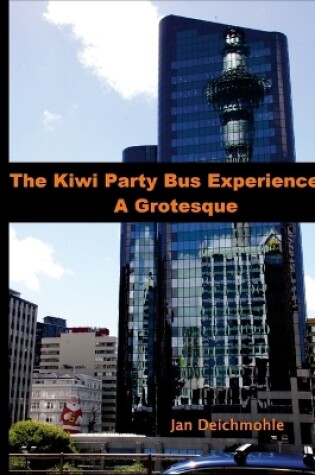 Cover of The Kiwi Party Bus Experience - A Grotesque