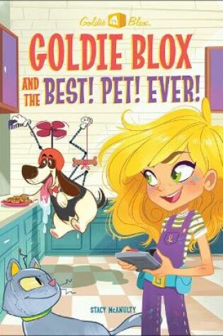 Cover of Goldie Blox and the Best! Pet! Ever!